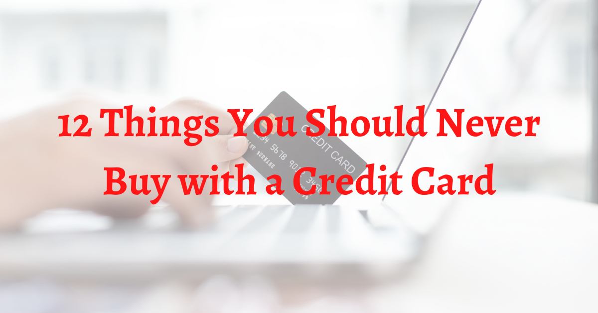 12 Things You Should Never Buy With A Credit Card